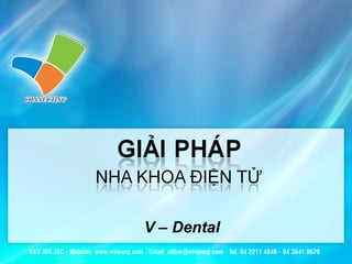 V – Dental 