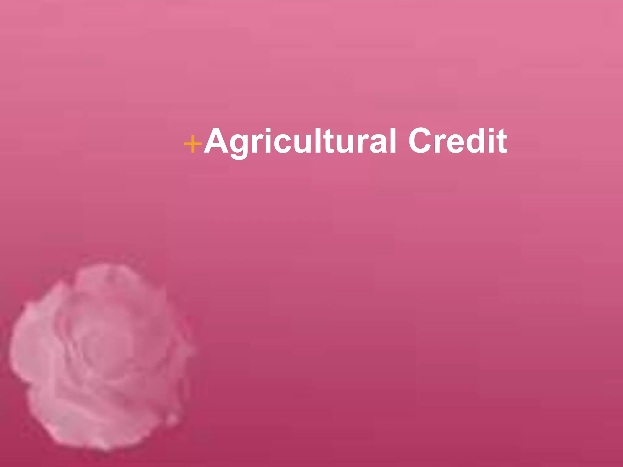 Agricultural Credit
 