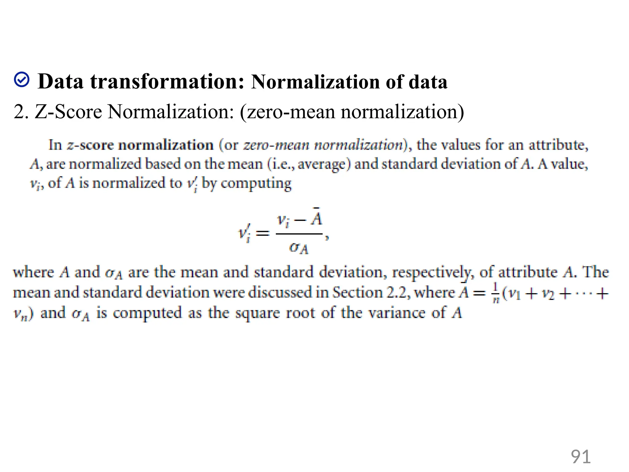 Data transformation: Normalization of data
2. Z-Score Normalization: (zero-mean normalization)
91
 