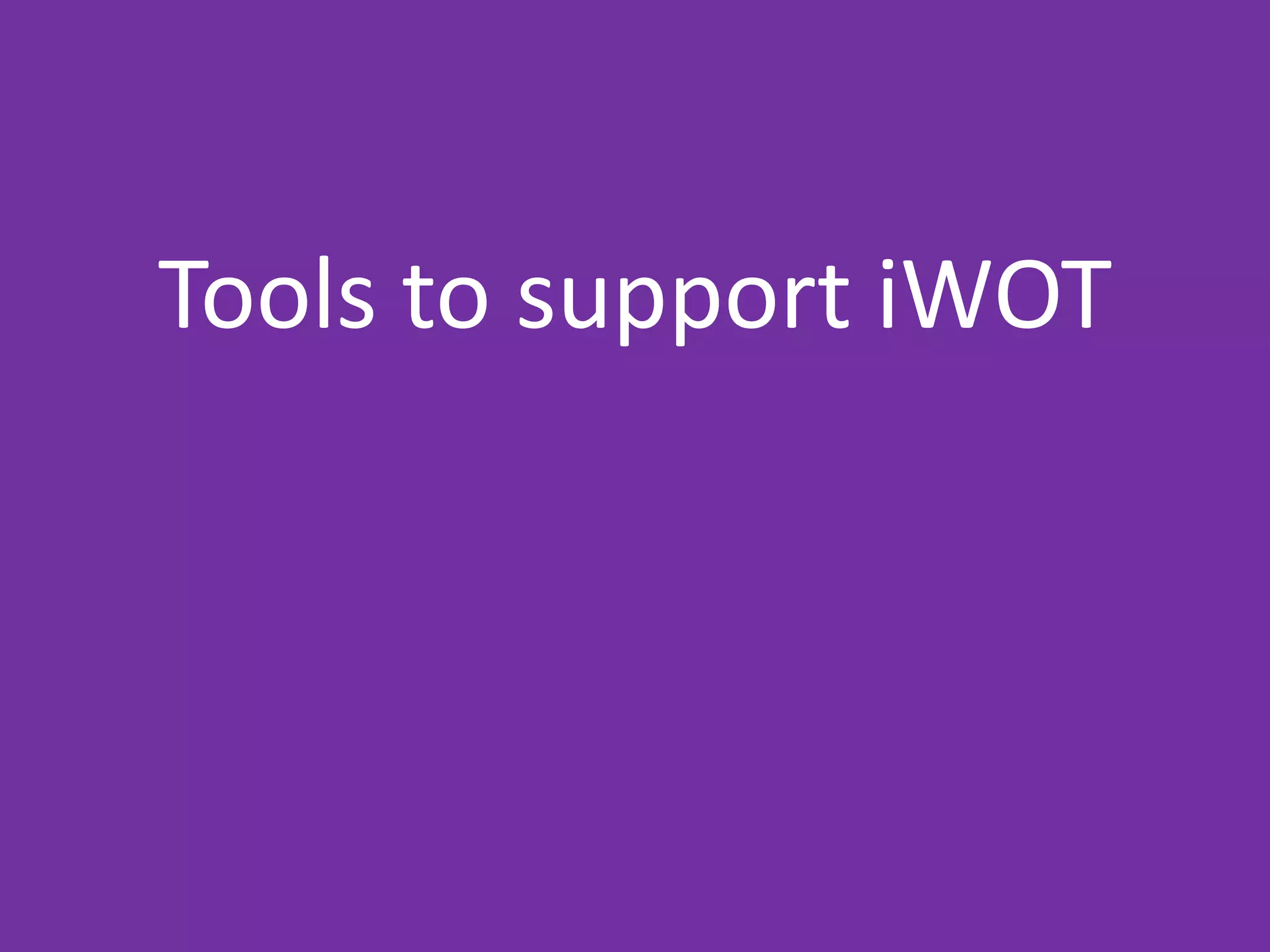 Tools to support iWOT

 