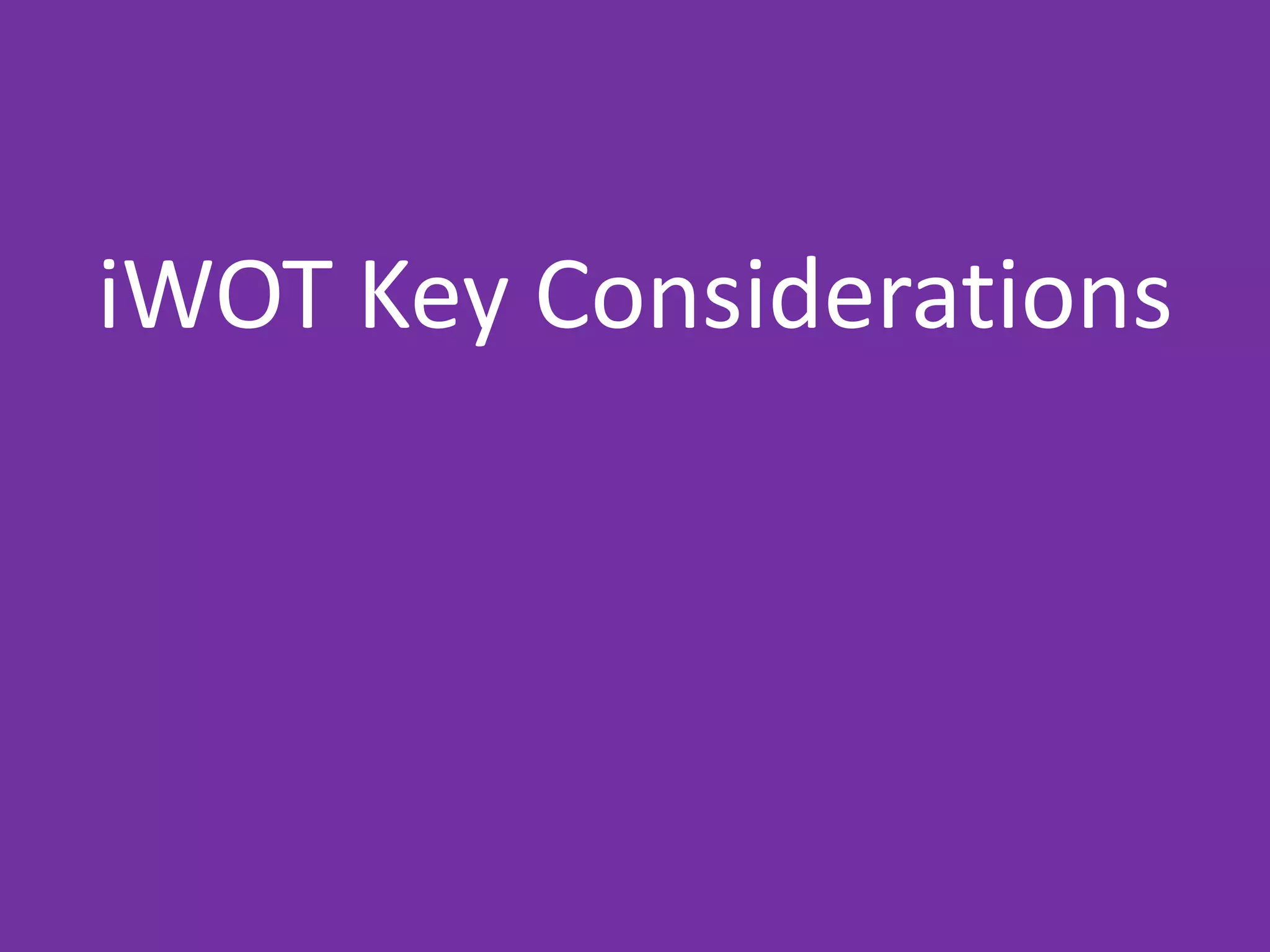 iWOT Key Considerations

 