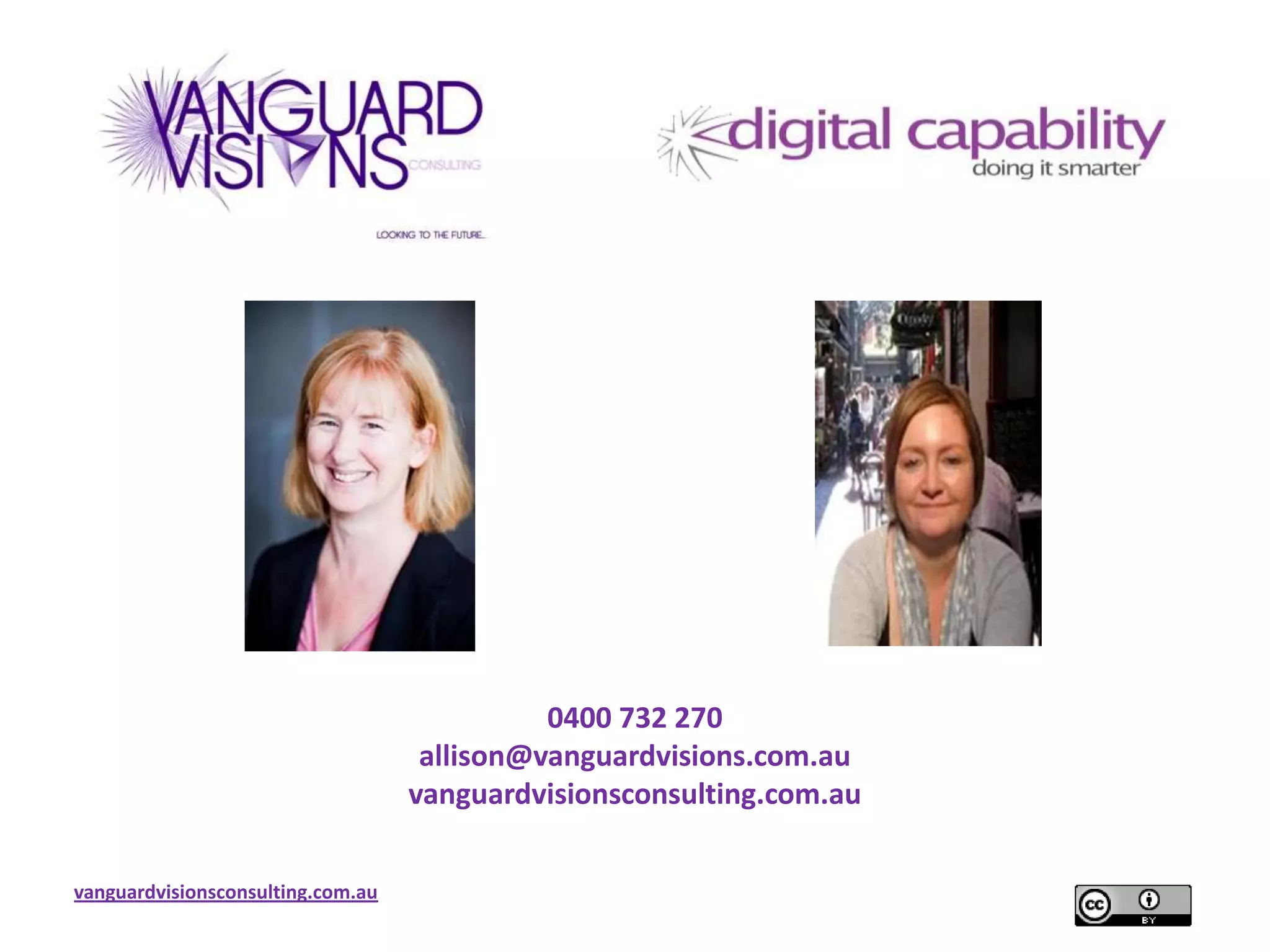 0400 732 270
allison@vanguardvisions.com.au
vanguardvisionsconsulting.com.au
vanguardvisionsconsulting.com.au

 