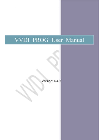 VVDI PROG User Manual
Version: 4.4.9
 