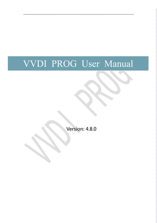 VVDI PROG User Manual
Version: 4.8.0
 