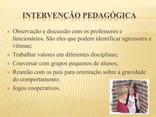 Não designar alguém na escola só para cuidar da disciplina;