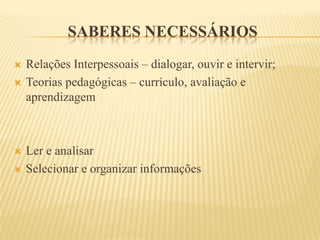 Final dos anos 80 – para substituir o “supervisor escolar” surge o papel do coordenador pedagógico;