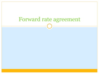 Forward rate agreement
 