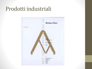 Prodotti industriali
 