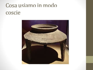 Cosa usiamo in modo
cosciente?
 