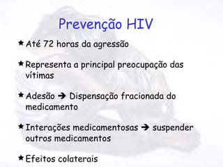 Prevenção HIV ,[object Object],[object Object],[object Object],[object Object],[object Object]