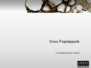 Vvvv Framework A multipurposetoolkit 