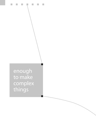 enough
to make
complex
things
 