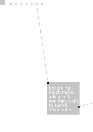 becoming
much more
advanced,
you may want
to spend
20 minutes
 