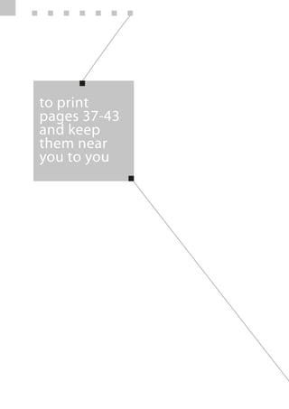 to print
pages 37-43
and keep
them near
you to you
 