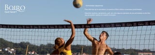 · Actividades deportivas
Para disfrutar de la naturaleza y la aventura Boiro ofrece numerosas posibilidades.
Deportes náuticos, senderismo, golf, son sólo algunos ejemplos de las actividades al aire libre
que se pueden realizar en nuestro municipio.
Qué hacer?
 