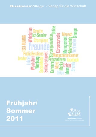 BusinessVillage • Verlag für die Wirtschaft




Frühjahr/
Sommer
2011                              BusinessVillage
                                Update your Knowledge
 