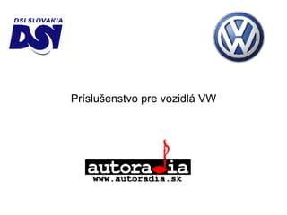 Príslušenstvo pre vozidlá VW 