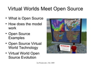 Virtual Worlds Meet Open Source ,[object Object],[object Object],[object Object],[object Object],[object Object]