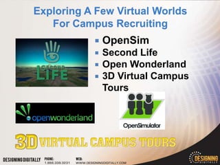    OpenSim
   Second Life
   Open Wonderland
   3D Virtual Campus
    Tours
 