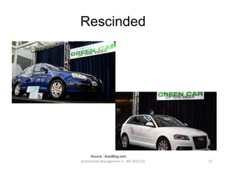 Rescinded
Automotive Management 1 - WS 2015/16 27
Source : AutoBlog.com
 