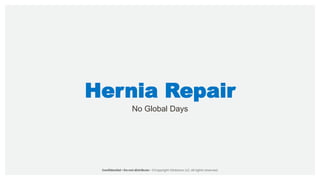 Hernia Repair
No Global Days
 