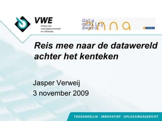 Reis mee naar de datawereld achter het kenteken Jasper Verweij 3 november 2009 