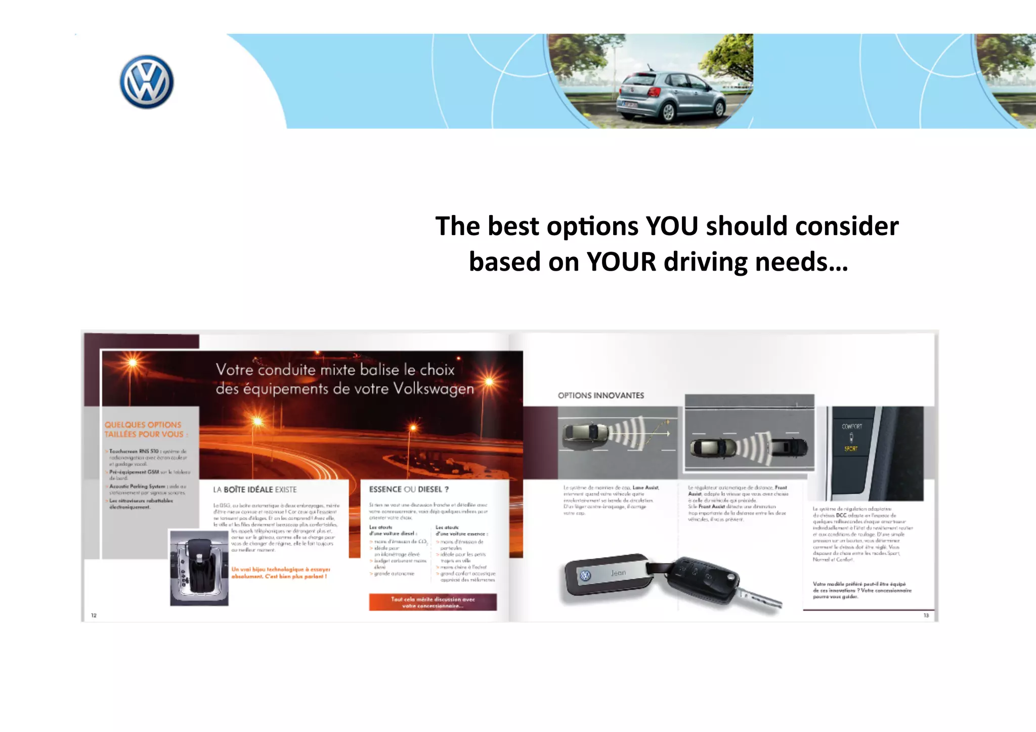 The best op*ons YOU should consider 
  based on YOUR driving needs… 


                      

                 

            
 