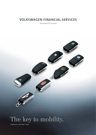 The key to mobility.
annual report 2009
 
