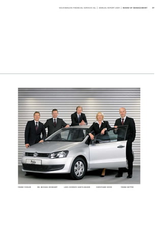07volkswagen financial services ag | annual report 2009 | board of management
christiane hessedr. michael reinhartfrank fiedler lars-henner santelmann frank witter
 