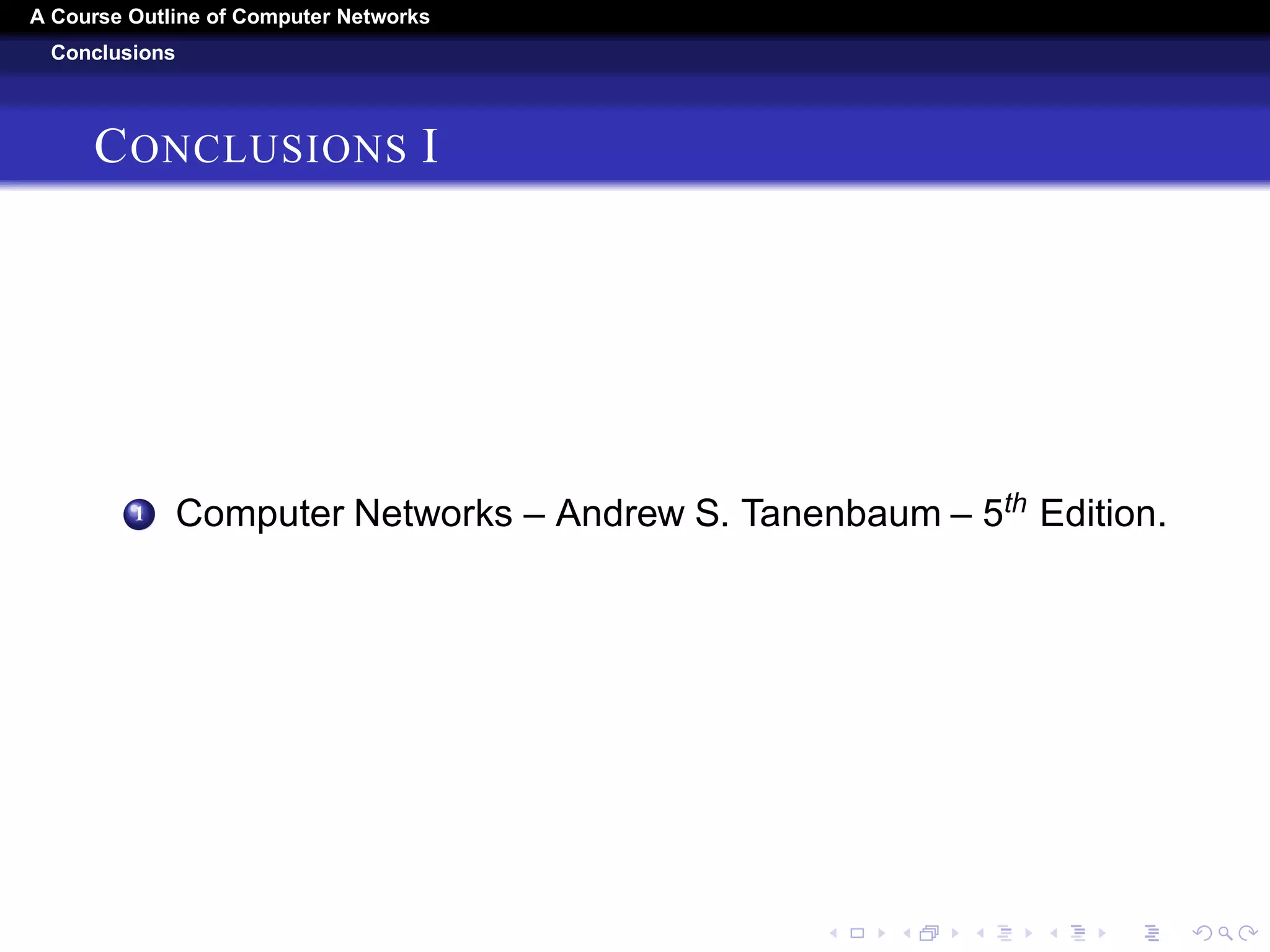 A Course Outline About Computer Networks 
Network Security 
NETWORK SECURITY II 
4 Digital Signatures. 
1 Symmetric-Key Signatures. 
2 Public-Key Signatures. 
3 Message Digests. 
4 The Birthday Attack. 
5 Management Of Public Keys. 
1 Certificates. 
2 X.509. 
3 Public Key Infrastructures. 
6 Communication Security. 
1 IPsec, 814. 
2 Firewalls. 
3 Virtual Private Networks. 
4 Wireless Security. 
7 Authentication Protocols. 
 