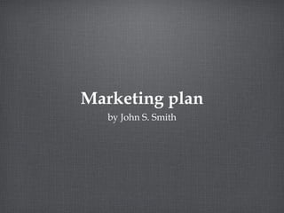 Marketing plan ,[object Object]