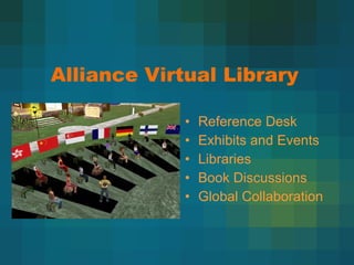 Alliance Virtual Library Picture here Reference Desk Exhibits and Events Libraries Book Discussions Global Collaboration 