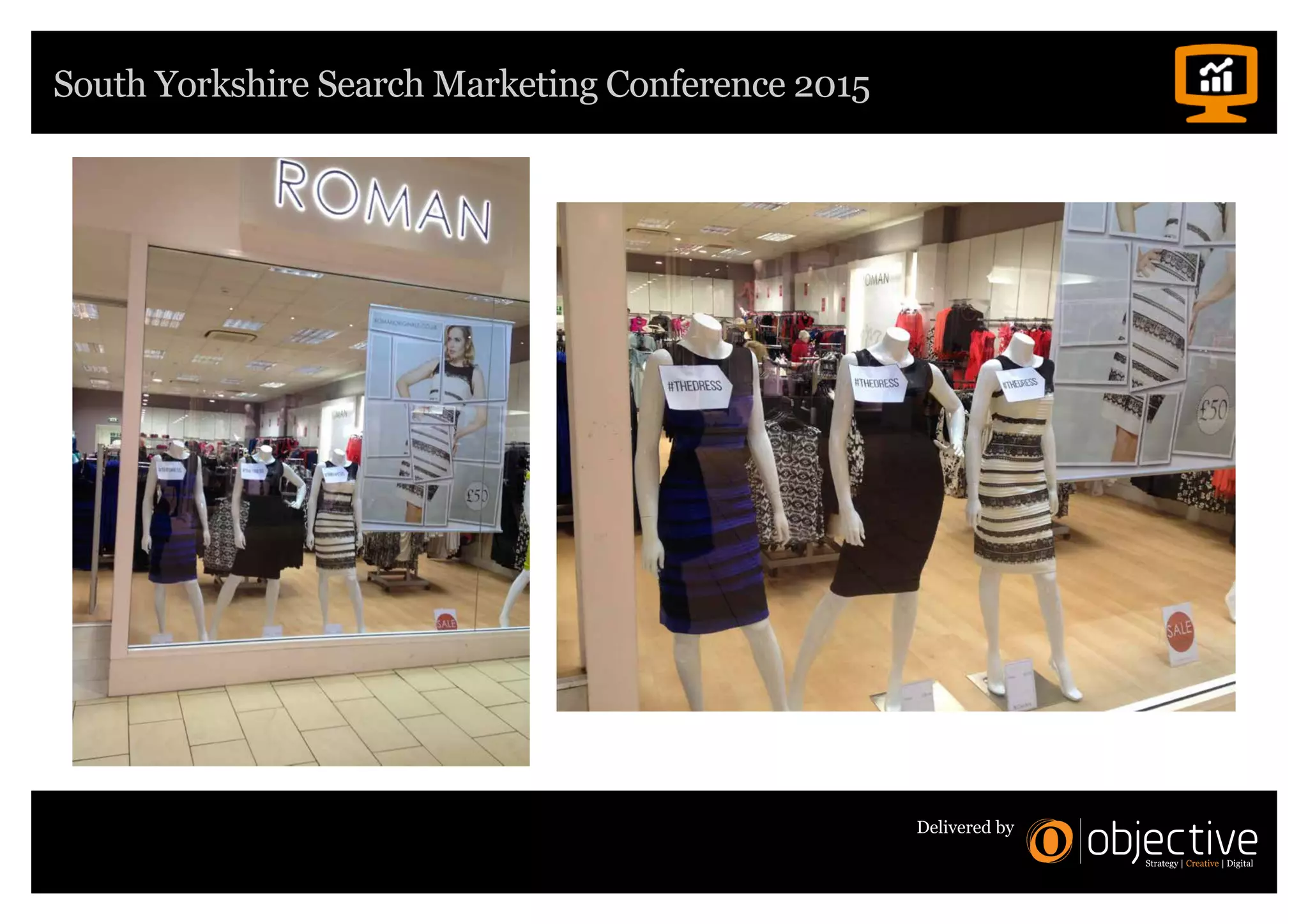 South Yorkshire Search Marketing Conference 2015
Delivered by
 