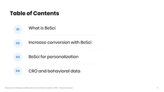 3
Research to Results: A Behavioral Economist’s Guide to CRO – florent buisson
Table of Contents
What is BeSci
Increase co...