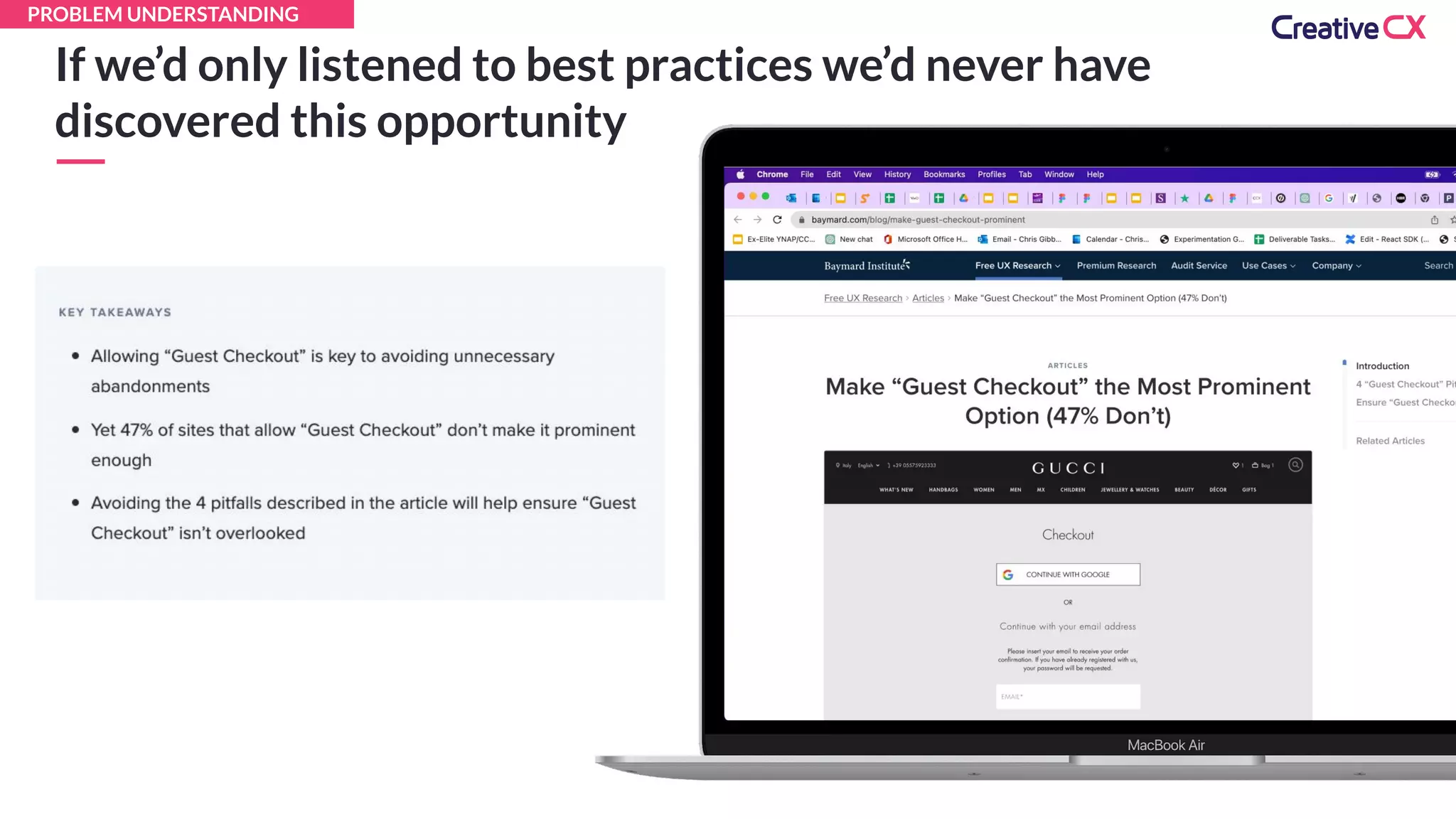 If we’d only listened to best practices we’d never have
discovered this opportunity
PROBLEM UNDERSTANDING
 