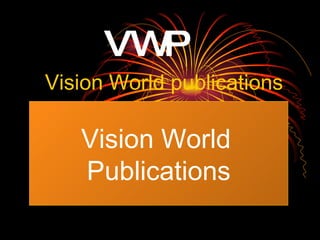 VWP Vision World publications Vision World   Publications 