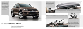 03
     01    Die Kotflügelverbreiterung                                                                                     02      Die Bluetooth-Freisprecheinrichtung
     schützt nicht nur die Kanten der                                                                                     bietet mit sprecherunabhängiger Sprach-
     Kotflügel, sondern betont auch die                                                                                   steuerung und einem hochwertigen Touch-
     kraftvolle Seitenlinie des Touareg.                                                                                  screen höchsten Bedienkomfort.                 | SO

     Auch der sportlich markante Unter-                                                                                   Nur in Verbindung mit Radiosystem „RCD 550“.

     fahrschutz vorn in Silber oder in
     Schwarz bietet zuverlässigen Schutz
     vor starker Verschmutzung. Das
                                                                                                                   02
     Leichtmetallrad „Dolomit“, 9½ J x 21,
     Reifen 275/40 R 21, vollendet die
     sportliche Note des Touareg.    | SO
                                                                                                                                                                                         03     Die Dachbox ist dank praktischer Schnellspannbefestigung einfach auf den Tragestäben zu montieren. Sie ist mit einem Vo-
                                                                                                                                                                                         lumen von 310, 340 oder 460 Litern erhältlich. Das „Duolift“-System ermöglicht beidseitiges Öffnen, die 3-Punkt-Zentralverriegelung
                                                                                                                                                                                         erhöht den Diebstahlschutz.             | SO




                                            01                                                                            04      Der aerodynamisch gestaltete Fahrradhalter aus Kunststoff mit einer Rahmenhalterung aus verchromtem
                                                                                                                          Stahl wiegt nur 3,2 kg und lässt sich ganz leicht auf den Tragestäben montieren. Außerdem ist er citycrashgetestet
                                                                                                                          und abschließbar.          | SO



                                                                                                                                                                                                                                                                                                                                                             04
                                                                                                                   05




                                                                                                                                                                                                                                                                            05      Der ausziehbare Ski- und Snowboardhalter
                                                                                                                                                                                                                                                                            „Komfort“ transportiert bis zu sechs Paar Ski oder bis
VOLKSWAGEN ORIGINAL ZUBEHÖR.                                                                                                                                                                                                                                                zu vier Snowboards auf dem Fahrzeugdach. Er lässt
                                                 Volkswagen Original Zubehör entsteht in enger Zusammenarbeit                                                                                                                                                               sich einfach auf den Tragestäben mit diebstahlhemmen-
                                                 mit den Ingenieuren und Designern des Touareg. Deshalb ist                                                                                                                                                                 der Verschlusseinrichtung montieren, die als Basis für
                                                 es perfekt auf das Fahrzeug abgestimmt und erfüllt die gleichen                                                                                                                                                            alle Dachaufbauten dienen.              | SO

                                                 Ansprüche an Qualität, Design und Funktionalität.
                                                                                                                        Serienausstattung (V6/V6 TDI)* | S Serie bei V8 TDI* | V8 Serie bei Hybrid* | H Sonderausstattung | SO          Volkswagen Original Zubehör ist für den deutschen Markt erhältlich. Über länderspezifische Abweichungen informiert
56                                                                                                                      *Informationen über Kraftstoffverbrauch und CO2-Emissionen finden Sie auf Seite 18.                             Sie Ihr Volkswagen Partner gern. Weitere Informationen erhalten Sie unter www.volkswagen-zubehoer.de.                     57
 