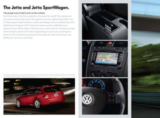 The Jetta and Jetta SportWagen.
The people want to fall in love on four wheels.
Just what makes the Jetta so popular all around the world? The reasons are
vast and varying. Some say it’s the superior German engineering. Others say
it’s about possessing the latest in safety technology with a standard Electronic
Stabilization Program (ESP). Still others point out the availability of an
optional turbo-diesel engine. Whatever your reason may be, the Jetta provides
all the wonder and joy of German engineering at a price you can feel good
about. It’s the automotive equivalent of having your cake and eating it, too.
Really fast, German-tuned cake.
*EPA estimates only. Your mileage may vary. **38 city/44 highway (automatic) real world fuel economy based on AMCI testing.***Airbags are supplemental restraints only and will not deploy under all
crash circumstances.Always use safety belts and seat children only in the rear, using restraint systems, appropriate for their size and age. †
Government star ratings are part of the National Highway
Traffic Safety Administration’s (NHTSA’s) New Car Assessment program (www.safercar.gov).
SEL, Salsa Red, Ground Effects Kit, 17" Avignon Wheels
 