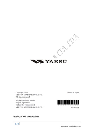 TRADUÇÃO: ANA MARIA ALMEIDA



 170
                              Manual de instruções VX-8R
 