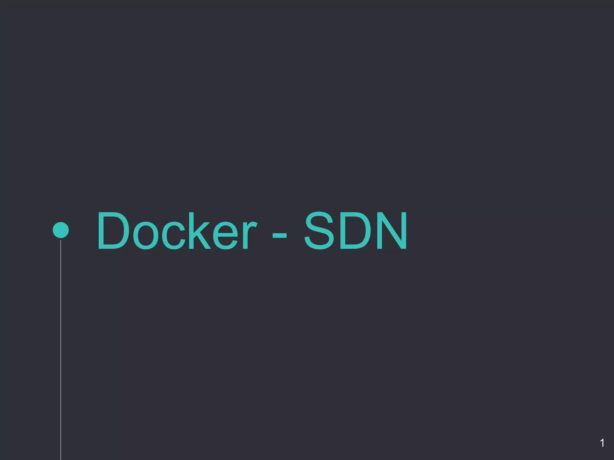 Docker - SDN
1
 