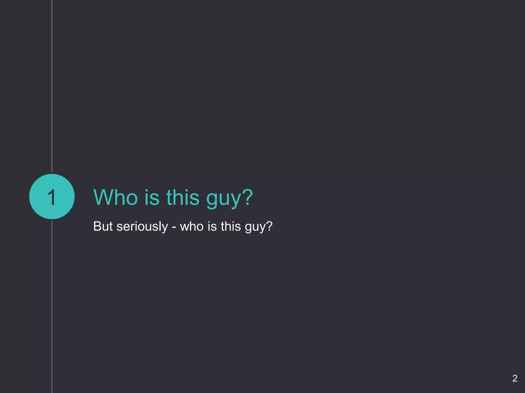 Who is this guy?
But seriously - who is this guy?
1
2
 