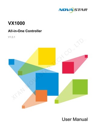 VX1000
All-in-One Controller
V1.0.1
User Manual
XI'AN
N
O
VASTAR
TECH
CO
., LTD.
 