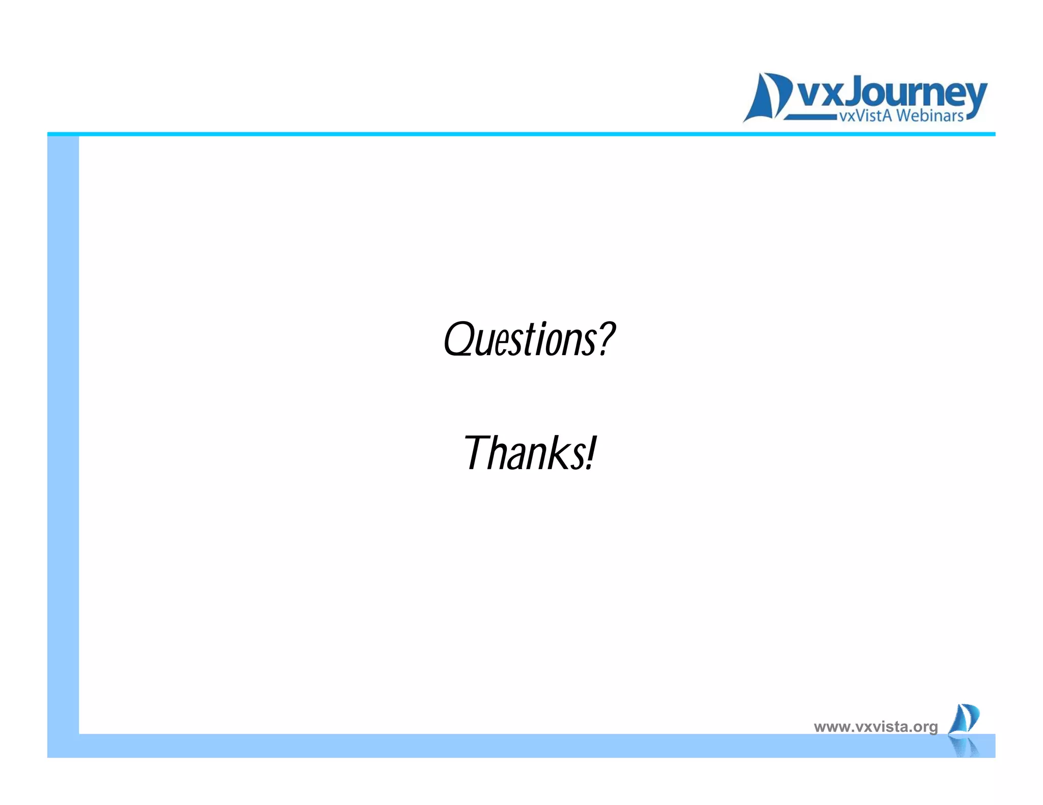 www.vxvista.org
Questions?
Thanks!
 