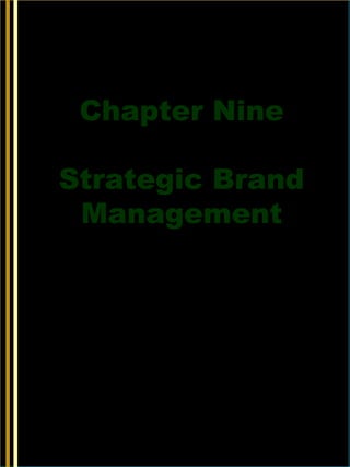9-1
Chapter Nine
Strategic Brand
Management
McGraw-Hill/Irwin © 2006 The McGraw-Hill Companies, Inc., All Rights Reserved.
 
