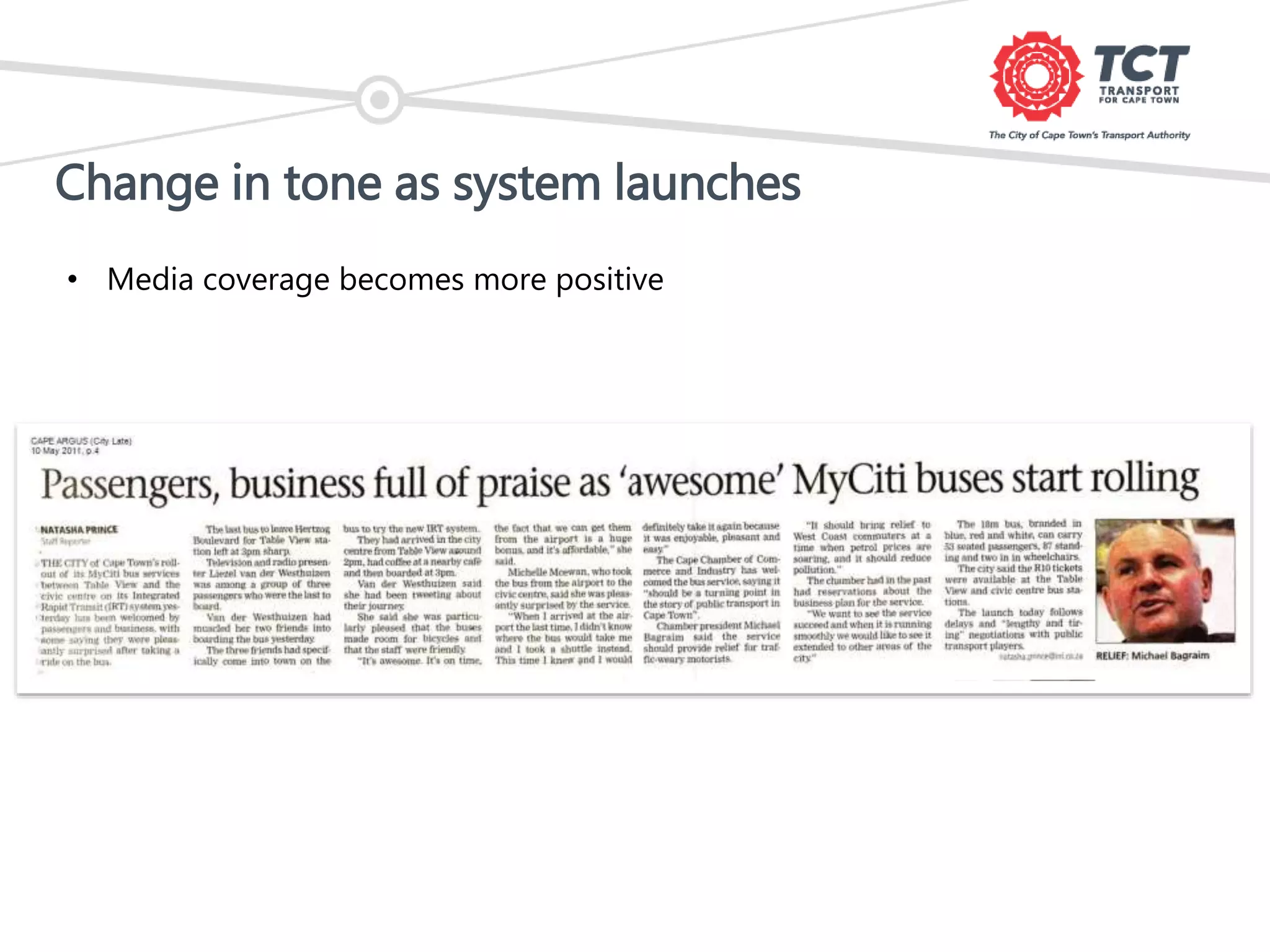 Change in tone as system launches
• Media coverage becomes more positive
 