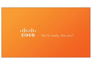 We’re ready. Are you?
 