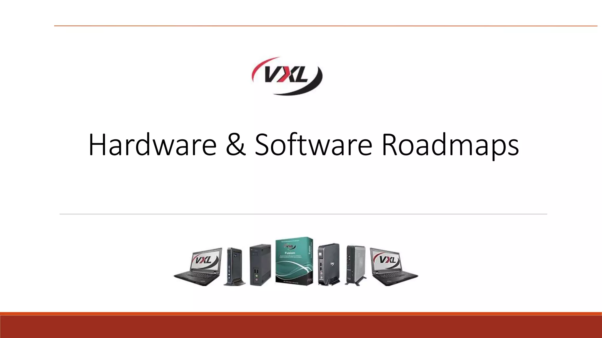 Hardware & Software Roadmaps
 