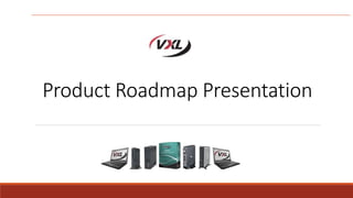 Product Roadmap Presentation
 