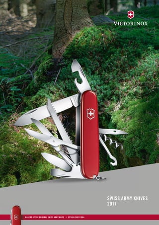 SWISS ARMY KNIVES
2017
MAKERS OF THE ORIGINAL SWISS ARMY KNIFE I ESTABLISHED 1884MAK
 