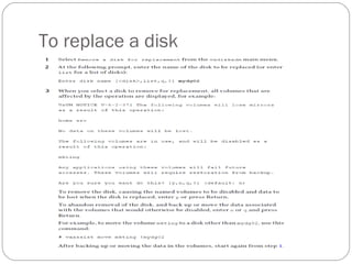To replace a disk
 